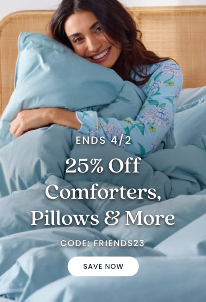 25% Off Comforters, Pillows & More